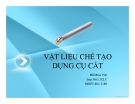 Bài thuyết trình: Vật liệu chế tạo dụng cụ cắt - Hồ Minh Việt