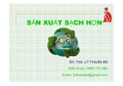 Bài giảng Sản xuất sạch hơn - ThS. Lý Thuận An