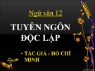 Bài giảng Ngữ Văn 12 tuần 2 bài: Tuyên ngôn độc lập