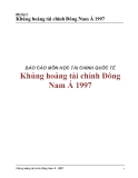 Báo cáo môn học Tài chính quốc tế: Khủng hoảng tài chính Đông Nam Á 1997