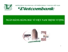 Thuyết trình: Cho vay dự án bất động sản tại Vietcombank