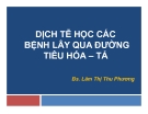 Bài giảng Dịch tễ học các bệnh lây qua đường tiêu hóa - tả - Bs. Lâm Thị Thu Phương