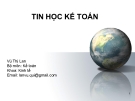 Bài giảng Tin học kế toán - GV. Vũ Thị Lan