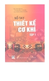 Sổ tay thiết kế cơ khí: Tập 1 - NXB Khoa học và Kỹ thuật