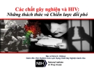 Bài giảng Các chất gây nghiện và HIV: Những thách thức và chiến lược đối phó - BS. Nora D. Volkow