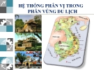 Bài giảng Hệ thống phân vị trong phân vùng du lịch