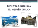 Bài giảng Điều tra & đánh giá tài nguyên du lịch