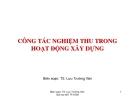 Bài giảng Công tác nghiệm thu trong hoạt động xây dựng - TS. Lưu Trường Văn