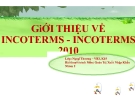 Thuyết trình: Giới thiệu về Incoterms - Incoterms 2010