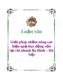 Luận văn: Giải pháp nhằm nâng cao hiệu quả huy động vốn của Ngân hàng TMCP Dầu khí toàn cầu tại chi nhánh Ba Đình – Hà Nội