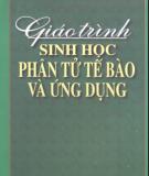 Giáo trình Sinh học phân tử tế bào và ứng dụng: Phần 1 - NXB Giáo Dục