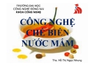 Bài giảng Công nghệ chế biến nước mắm - ThS. Hồ Thị Ngọc Nhung