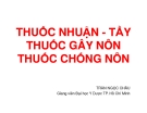 Bài giảng Thuốc nhuận - tẩy thuốc gây nôn, thuốc chống nôn - GV. Trần Ngọc Châu