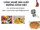 Bài giảng Công nghệ sản xuất đường bánh kẹo  - GV. Huỳnh Kim Phụng