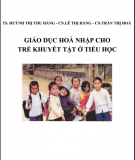 Bài giảng Giáo dục hoà nhập cho trẻ khuyết tật ở tiểu học: Phần 2 - ĐHSP Đà Nẵng