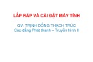 Bài giảng Lắp ráp và cài đặt máy tính - GV. Trịnh Đồng Thạch Trúc