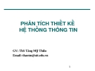 Bài giảng Phân tích thiết kế hệ thống thông tin - ThS. Tăng Mỹ Thảo