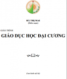 Giáo trình Giáo dục học đại cương: Phần 1 - Hà Thị Mai (biên soạn)