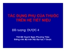 Bài giảng Tác dụng phụ của thuốc trên hệ tiết niệu