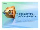 Bài thuyết trình: Thuốc lợi tiểu - thuốc chẹn Beta