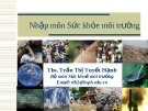 Bài giảng Sức khỏe môi trường: Chương 1 - ThS. Trần Thị Tuyết Hạnh