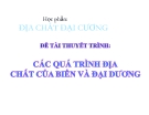 Đề tài: Các quá trình địa chất của biển và đại dương