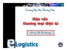 Bài giảng Hậu cần thương mại điện tử: Chương 1 - GV. Lục Thị Thu Hường