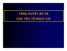 Bài giảng Tăng huyết áp và các yếu tố nguy cơ - PGS. TS. Đoàn Huy Hậu