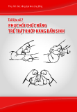 Phục hồi chức năng dựa vào cộng đồng - Tài liệu số 7: Phục hồi chức năng Trẻ trật khớp háng bẩm sinh - TS. Nguyễn Thị Xuyên