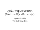 Bài giảng Quản trị marketing - TS. Đinh Công Tiến