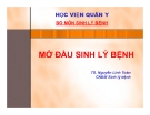 Bài giảng Mở đầu sinh lý bệnh - TS. Nguyễn Lĩnh Toàn