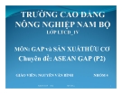 Chuyên đề: ASEAN GAP (P2) - CĐ Nông nghiệp Nam Bộ