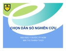 Bài giảng Chọn dân số nghiên cứu - Mai Thị Thanh Thúy