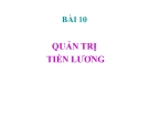 Bài giảng Quản trị nguồn nhân lực: Bài 10 - ThS.Thái Ngọc Vũ