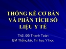 Bài giảng Thống kê cơ bản và phân tích số liệu y tế - ThS. Đỗ Thanh Toàn