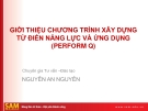 Bài giảng Giới thiệu chương trình xây dựng từ điển năng lực và ứng dụng (Perform Q) - Nguyễn An Nguyên