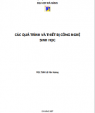 Công nghệ sinh học và các quá trình - thiết bị: Phần 1