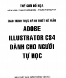 Giáo trình Thực hành thiết kế mẫu Adobe Illustrator CS4 dành cho người tự học: Phần 1 - Nxb. Giao thông vận tải