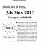 Hướng dẫn sử dụng 3ds Max 2011 cho người mới bắt đầu - Tập 2: Phần 1 - ThS. Lê Đức Hào, Nam Thuận