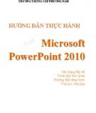 Hướng dẫn thực hành Microsoft PowerPoint 2010: Phần 1 - TC Phương Nam