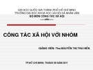 Bài giảng Công tác xã hội với nhóm - ThS. Nguyễn Thị Thu Hiền