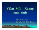 Bài giảng Viêm mũi – Xoang mạn tính - ThS. Vũ Công Trực