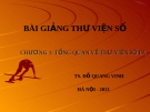 Bài giảng Thư viện số: Chương 1 - TS. Đỗ Quang Vinh