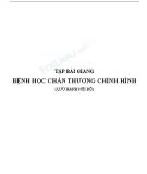 Tập bài giảng Bệnh học chấn thương chỉnh hình: Phần 2 - TS. Trần Đức Qúy