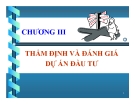 Bài giảng Quản trị tài chính - Chương 3: Thẩm định và đánh giá dự án đầu tư