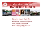 Bài giảng Marketing quốc tế - GV. Nguyễn Huyền Minh