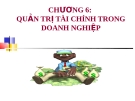 Bài giảng môn Quản trị doanh nghiệp: Chương 6 - ThS. Nguyễn Thị Hương (ĐH Công nghiệp TP.HCM)