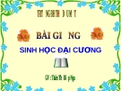 Bài giảng Sinh học đại cương: Chương III - GV. Thân Thị Diệp Nga