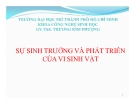 Bài giảng Sự sinh trưởng và phát triển của vi sinh vật - GV.ThS. Lê Kim Phượng