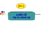 Bài giảng Luật Tố tụng Hình sự: Bài 5 - ThS. Võ Thị Kim Oanh